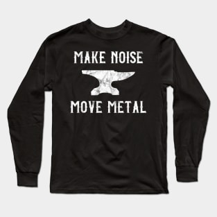 Blacksmith Anvil Make Noise Move Metal Long Sleeve T-Shirt